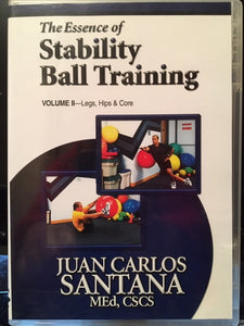 The Essence of Stability Ball Training DVD Vol II by Juan Carlos Santana MEd, CSCS